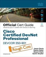 Cisco Certified DevNet Professional DEVCOR 350-901 Official Cert Guide (Rough Cuts)