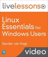 Linux Essentials for Windows Users LiveLessons (Video Training)
