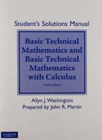 Basic Technical Mathematics and Basic Technical Mathematics with Calculus: Student&#39;s Solutions Manual