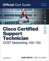 Cisco Certified Support Technician (CCST) Networking 100-150 Official Cert Guide