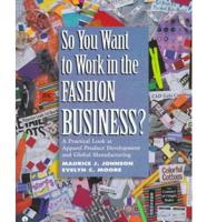 So You Want to Work in the Fashion Business?