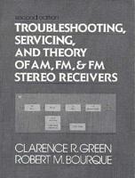 Troubleshooting, Servicing, and Theory of AM, FM, and FM Stereo Receivers