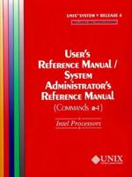 UNIX System V, Release 4. User's Reference Manual/system Administrator's Reference Manual : For Intel Processors