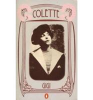 Gigi /[By] Colette; [Translated by Roger Senhouse]; and, The Cat /[By] Colette; [Translated by Antonia White]