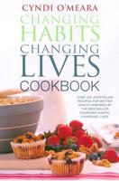 Changing Habits, Changing Lives Cookbook