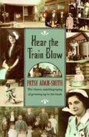Hear the Train Blow The Classic Autobiography of Growing Up in the Bush
