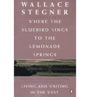 Where the Bluebird Sings to the Lemonade Springs