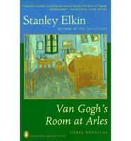 Van Gogh's Room at Arles:Three Novellas