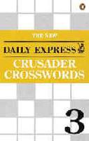 The New "Daily Express" Crusader Crosswords. Bk. 3