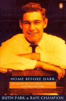 Home Before Dark: The Story of Les Darcy, a Great Australian Hero