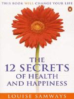 The 12 Secrets of Health and Happiness