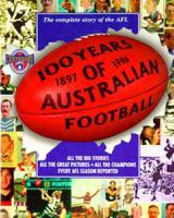 100 Years of Australian Football 1897-1996