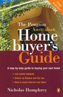 The Penguin Australian Home Buyer's Guide: A Step-by-Step Guide to Buying Your Own Home