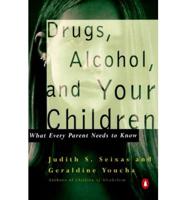 Drugs, Alcohol, and Your Children