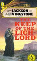 Steve Jackson and Ian Livingstone Present The Keep of the Lich-Lord