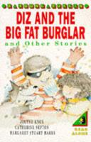 Diz and the Big Fat Burglar, and Other Stories