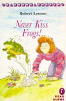 Never Kiss Frogs!