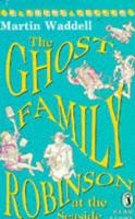 The Ghost Family Robinson at the Seaside