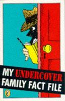 My Undercover Family Fact File