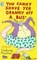 You Canny Shove Yer Granny Off a Bus!