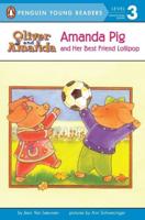 Amanda Pig and Her Best Friend Lollipop. Penguin Young Readers, L3