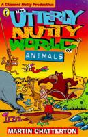 The Utterly Nutty World of Animals