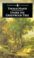 Under the Greenwood Tree, or, The Mellstock Quire