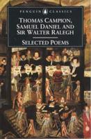 Selected Poems of Thomas Campion, Samuel Daniel and Sir Walter Ralegh