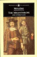 THE MISANTHROPE; THE SICILIAN; TARTUFFE; A DOCTOR IN SPITE OF HIMSELF; THE IMAGINARY INVALID