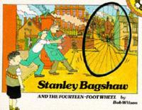 Stanley Bagshaw and the Fourteen Foot Wheel