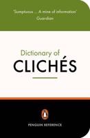 The Penguin Dictionary of Clichés