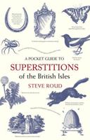A Pocket Guide to the Superstitions of the British Isles
