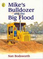 Mikes Bulldozer And The Big Flood
