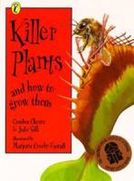 Killer Plants and How to Grow Them