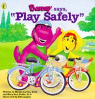 Barney Says, "Play Safely"