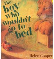 The Boy Who Wouldn't Go to Bed