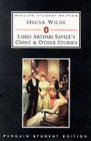 LORD ARTHUR SAVILE'S CRIME AND OTHER STORIES