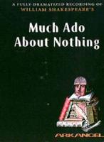A Fully Dramatized Recording of William Shakespeare's Much Ado