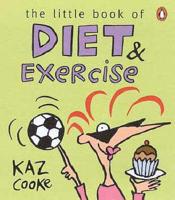 The Little Book of Diet & Exercise