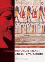 The Penguin Historical Atlas of Ancient Civilisations