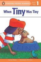 When Tiny Was Tiny. Penguin Young Readers, L1