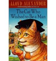 The Cat Who Wished to Be a Man