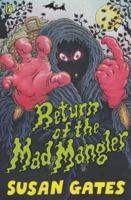 Return of the Mad Mangler