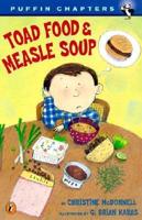 Toad Food & Measle Soup