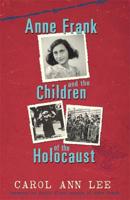 Anne Frank and the Children of the Holocaust