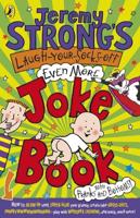 Jeremy Strong's Laugh-Your-Socks-Off Even More Joke Book