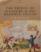 The Prince of Pleasure and His Regency, 1811-20