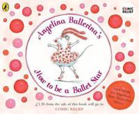 Angelina Ballerina's How to Be a Ballet Star