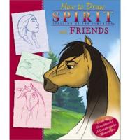 How to Draw Spirit, Stallion of the Cimarron and Friends