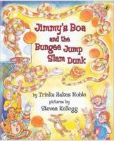 Jimmy&#39;s Boa &amp; the Bungee Jump Slam Dunk